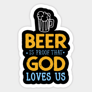 Beer Quote God Loves Us Drinking Party Fun Sticker